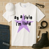 As A Live Im Livid Tall T-Shirt