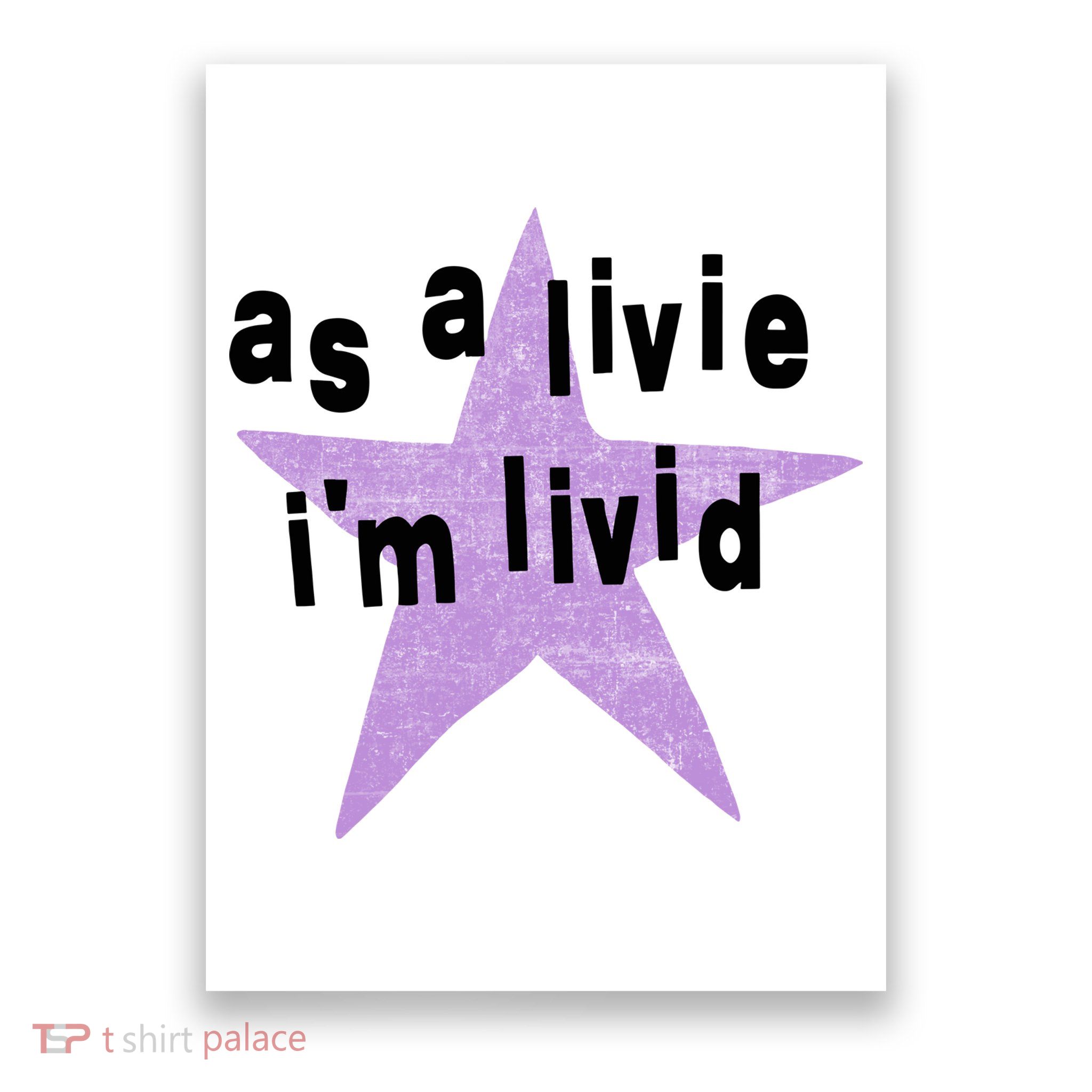 As A Live Im Livid Poster