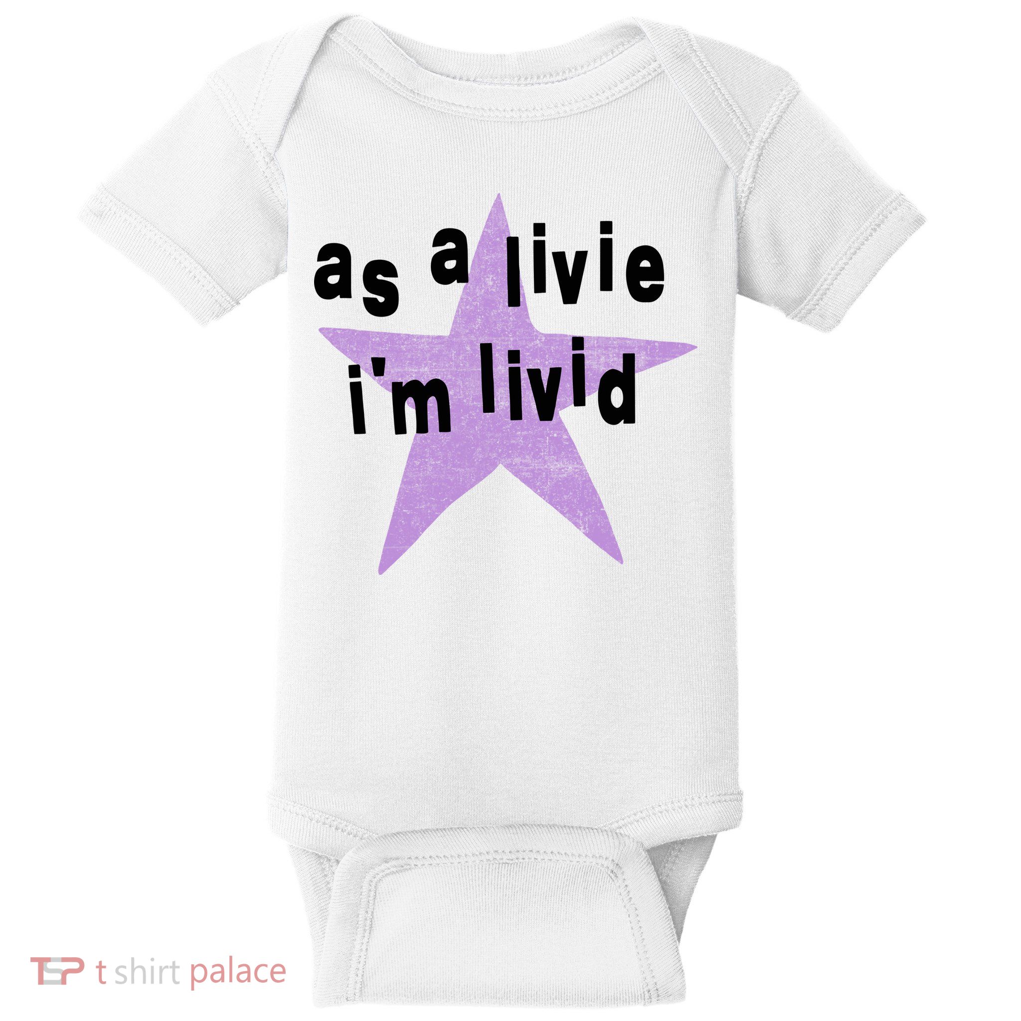 As A Live Im Livid Baby Bodysuit