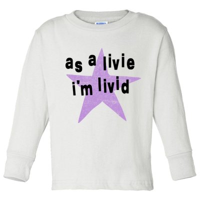 As A Live Im Livid Toddler Long Sleeve Shirt