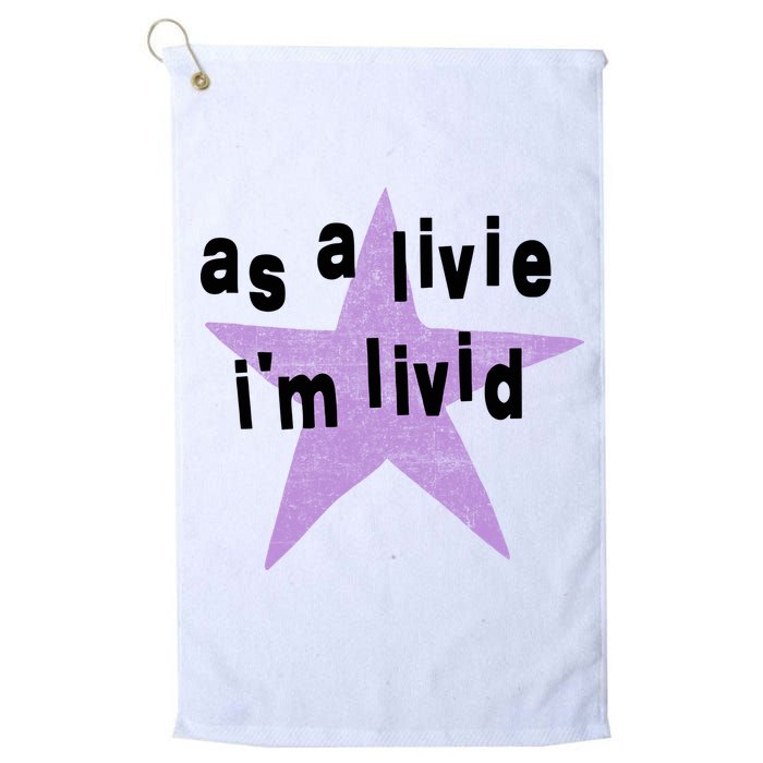 As A Live Im Livid Golf Towel