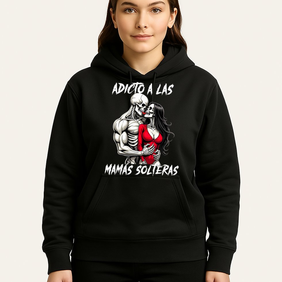 Adicto A Las Mamas Solteras  Hoodie