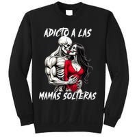 Adicto A Las Mamas Solteras  Sweatshirt