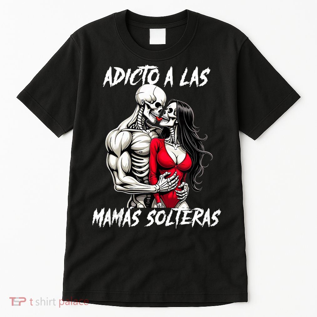 Adicto A Las Mamas Solteras  Tall T-Shirt