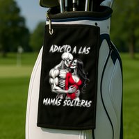 Adicto A Las Mamas Solteras  Golf Towel