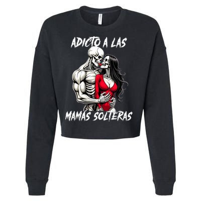 Adicto A Las Mamas Solteras  Cropped Pullover Crew