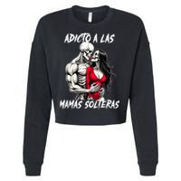 Adicto A Las Mamas Solteras  Cropped Pullover Crew