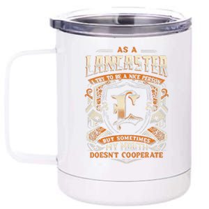 As A Lancaster I Try To Te A Good Person 12 oz Stainless Steel Tumbler Cup