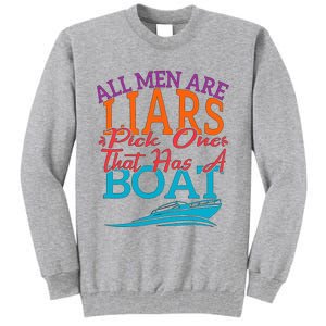 All Are Liars Pick One That Has A Boat Tall Sweatshirt