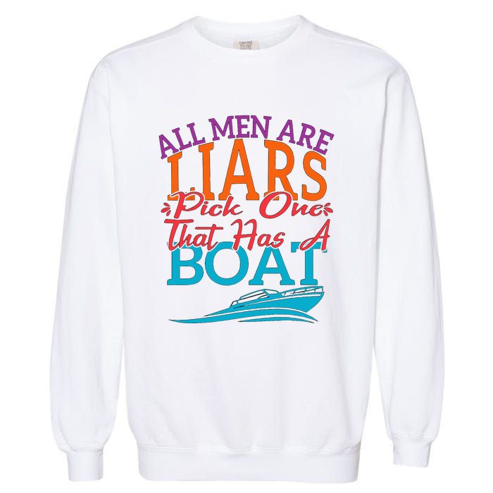 All Are Liars Pick One That Has A Boat Garment-Dyed Sweatshirt