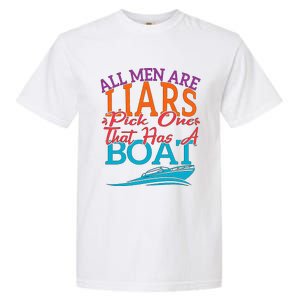 All Are Liars Pick One That Has A Boat Garment-Dyed Heavyweight T-Shirt