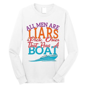 All Are Liars Pick One That Has A Boat Long Sleeve Shirt