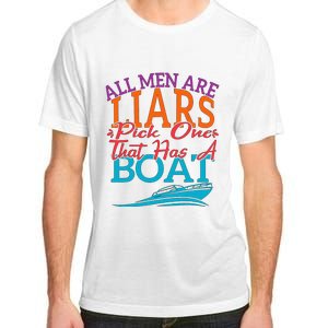 All Are Liars Pick One That Has A Boat Adult ChromaSoft Performance T-Shirt