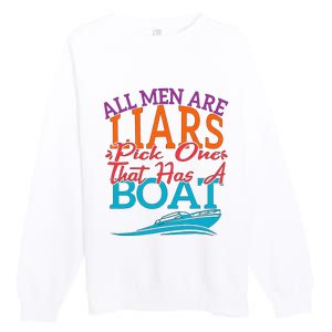 All Are Liars Pick One That Has A Boat Premium Crewneck Sweatshirt