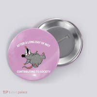 After A Long Day Of Not Contributing To Society Funny Quote Button