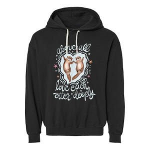 Above All Love Each Otter Deeply Garment-Dyed Fleece Hoodie