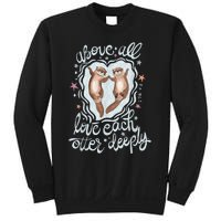 Above All Love Each Otter Deeply Sweatshirt