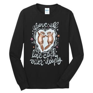 Above All Love Each Otter Deeply Tall Long Sleeve T-Shirt