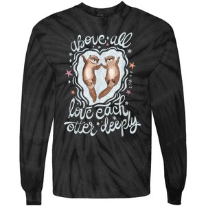 Above All Love Each Otter Deeply Tie-Dye Long Sleeve Shirt