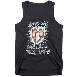 Above All Love Each Otter Deeply Tank Top