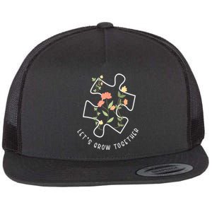 Autism Awareness Lets Grow Together Puzzle Flowers Autism Support Girl Gift Flat Bill Trucker Hat