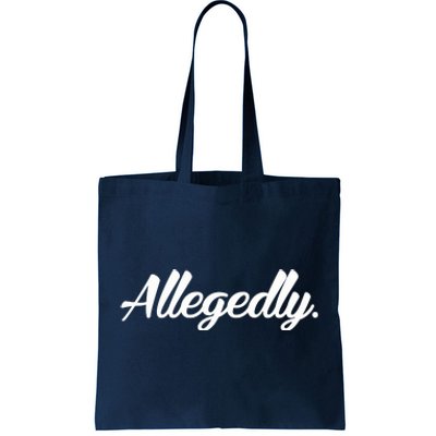 Allegedly Tote Bag