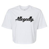 Allegedly Bella+Canvas Jersey Crop Tee