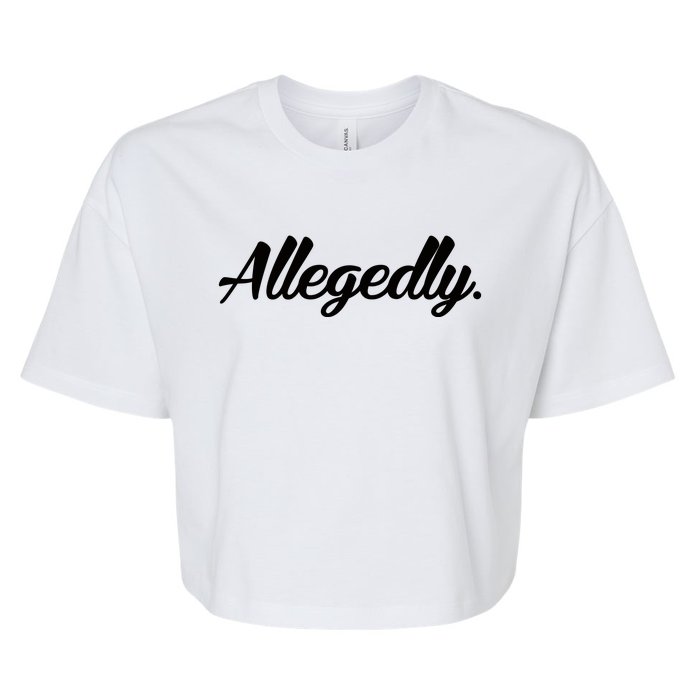 Allegedly Bella+Canvas Jersey Crop Tee