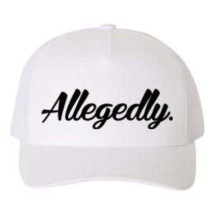 Allegedly Yupoong Adult 5-Panel Trucker Hat