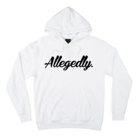 Allegedly Hoodie