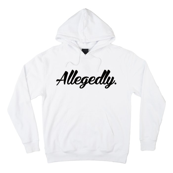 Allegedly Hoodie