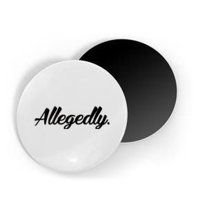 Allegedly Magnet