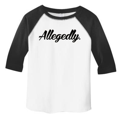 Allegedly Toddler Fine Jersey T-Shirt