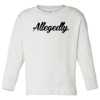 Allegedly Toddler Long Sleeve Shirt