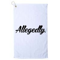 Allegedly Golf Towel
