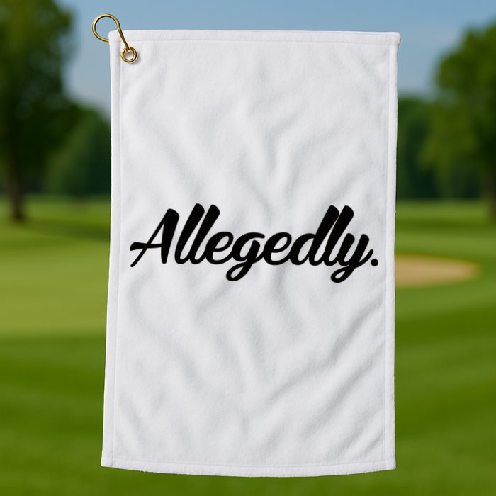 Allegedly Golf Towel