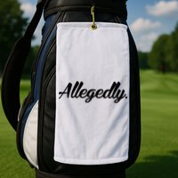 Allegedly Golf Towel