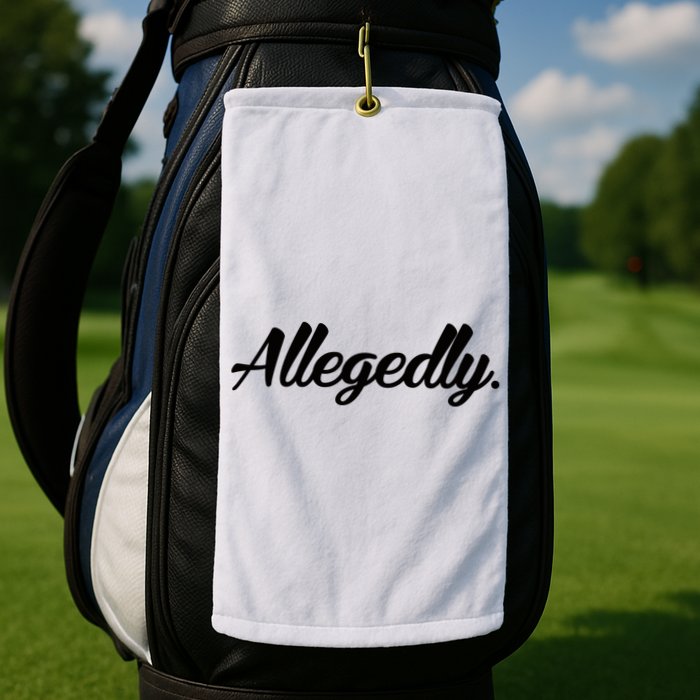 Allegedly Golf Towel