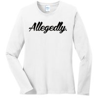 Allegedly Ladies Long Sleeve Shirt