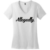 Allegedly Women's V-Neck T-Shirt