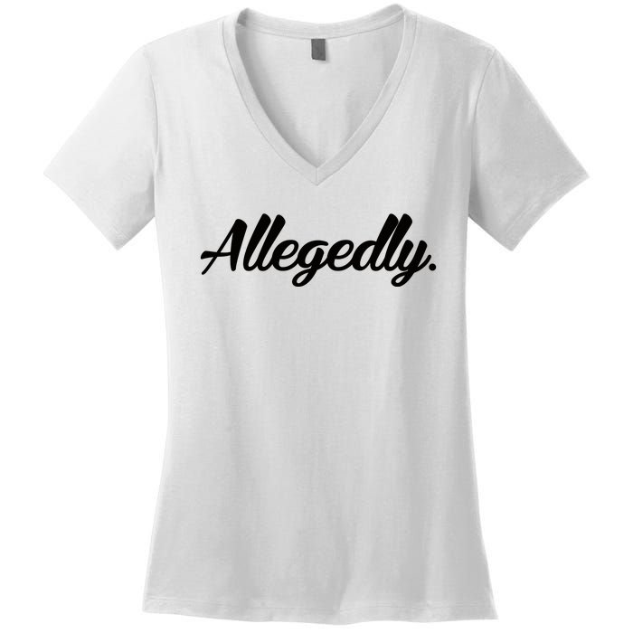 Allegedly Women's V-Neck T-Shirt