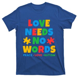 Autism Awareness Love Needs No Words Autistic Awareness Gift T-Shirt