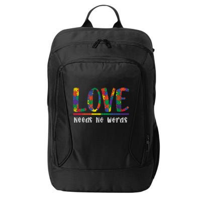 Autism Awareness Love Needs No Words Autistic Awareness Great Gift City Backpack