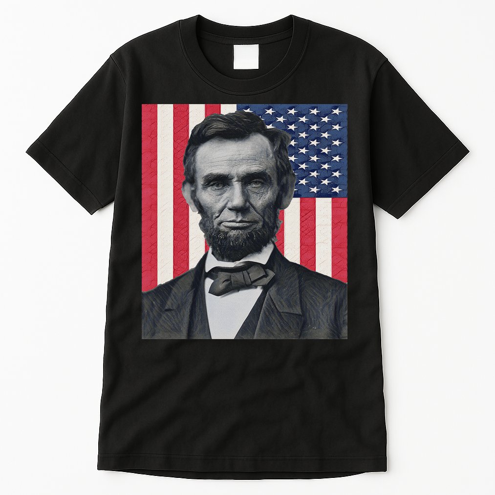 Abraham Abe Lincoln July 4th Holiday Usa President Patriot Tall T-Shirt