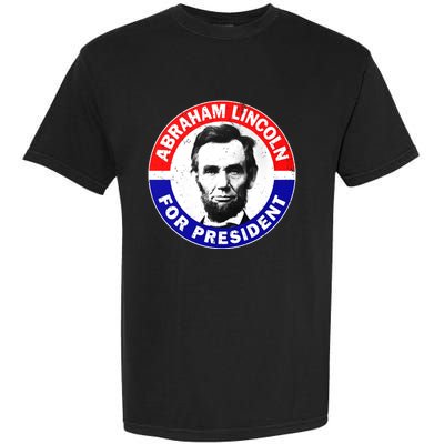 Abraham Abe Lincoln For President Vintage Garment-Dyed Heavyweight T-Shirt