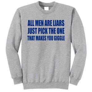 All Are Liars Just Pick The One That Makes You Giggle Tall Sweatshirt