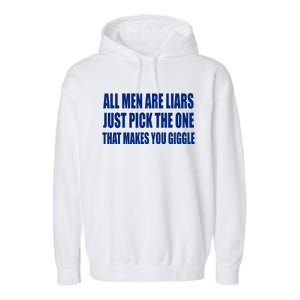 All Are Liars Just Pick The One That Makes You Giggle Garment-Dyed Fleece Hoodie