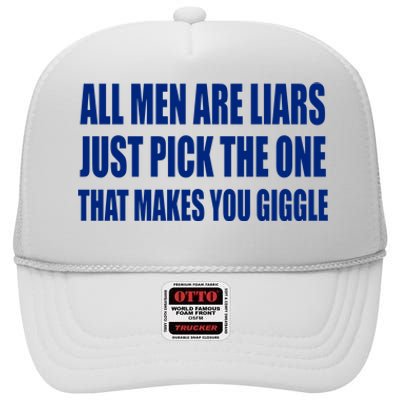 All Are Liars Just Pick The One That Makes You Giggle High Crown Mesh Back Trucker Hat