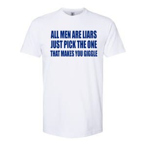 All Are Liars Just Pick The One That Makes You Giggle Softstyle CVC T-Shirt