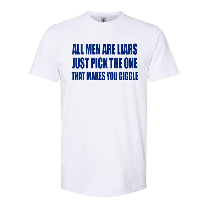 All Are Liars Just Pick The One That Makes You Giggle Softstyle CVC T-Shirt